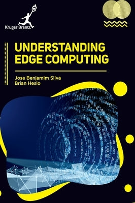 Understanding Edge Computing by Silva, Jose Benjamim