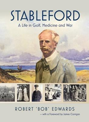 Stableford: A Life in Golf, Medicine and War by Edwards, Robert Nigel