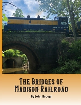 The Bridges of Madison Railroad by Brough, John