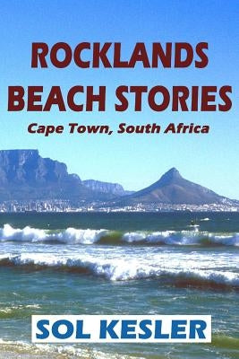 Rocklands Beach Stories: A Regular's Tales by Kesler, Sol
