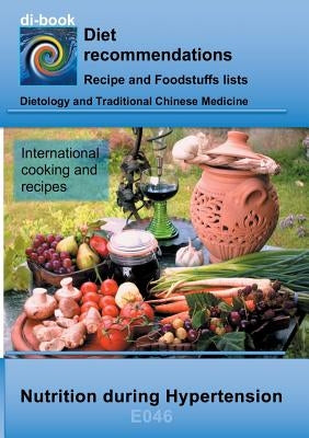Nutrition during Hypertension: E046 DIETETICS - Metabolism - Heart and circulation - Hypertension by Miligui, Josef