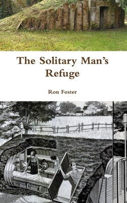 The Solitary Man's Refuge by Foster, Ron
