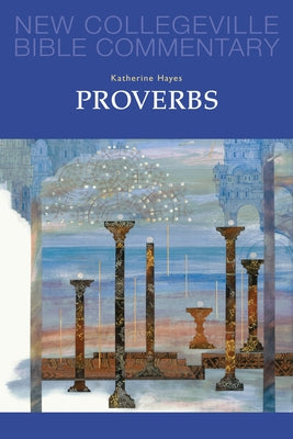 Proverbs: Volume 18 Volume 18 by Hayes, Katherine M.