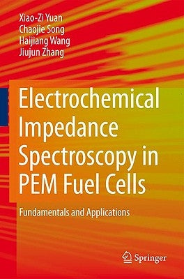 Electrochemical Impedance Spectroscopy in PEM Fuel Cells: Fundamentals and Applications by Yuan