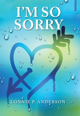 I'm so Sorry by Anderson, Lonnie P.