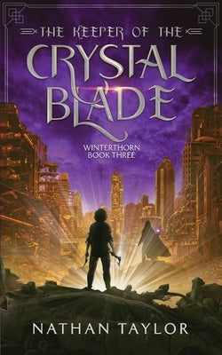 The Keeper of the Crystal Blade by Taylor, Nathan