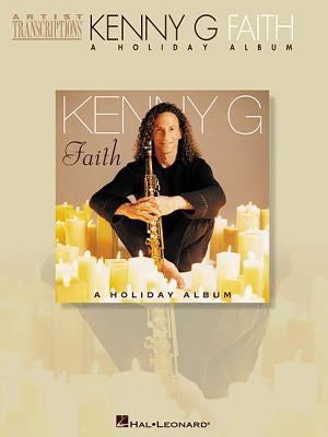 Kenny G - Faith: A Holiday Album by Kenny, G.