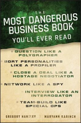 The Most Dangerous Business Book You'll Ever Read by Karinch, Maryann