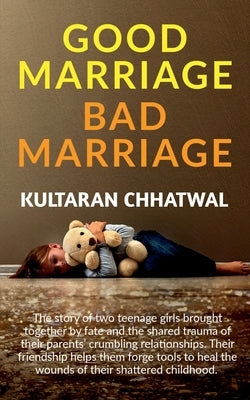 Good-Marriage Bad-Marriage by Chhatwal, Kultaran