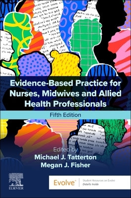 Evidence-Based Practice for Nurses, Midwives and Allied Health Professionals by Tatterton, Michael J.