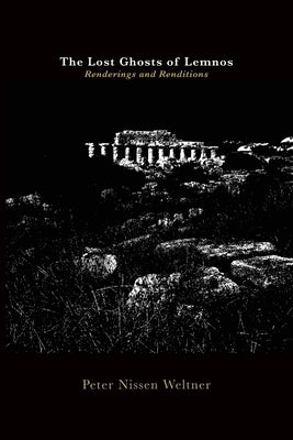 The Lost Ghosts of Lemnos by Weltner, Peter Nissen