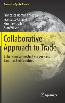 Collaborative Approach to Trade: Enhancing Connectivity in Sea- And Land-Locked Countries by Medda, Francesca Romana