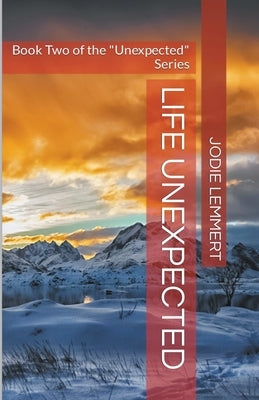 Life Unexpected by Lemmert, Jodie