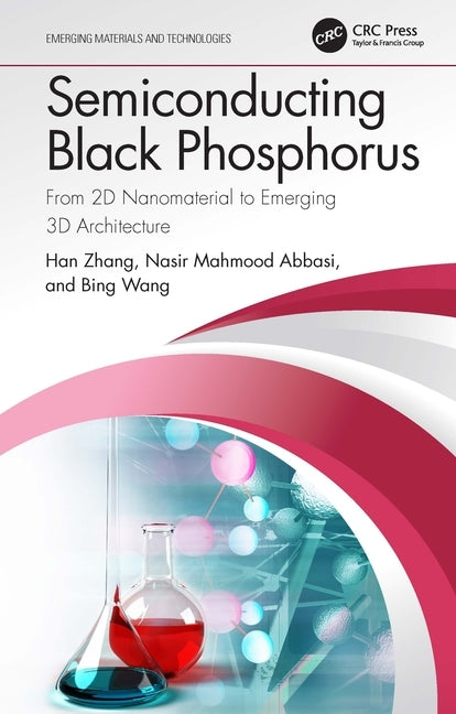 Semiconducting Black Phosphorus: From 2D Nanomaterial to Emerging 3D Architecture by Zhang, Han