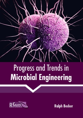 Progress and Trends in Microbial Engineering by Becker, Ralph