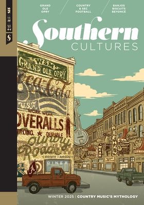 Southern Cultures: Country Music's Mythology: Volume 31, Number 4 - Winter 2025 by Ferris, Marcie Cohen