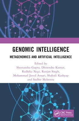 Genomic Intelligence: Metagenomics and Artificial Intelligence by Gupta, Sheetanshu