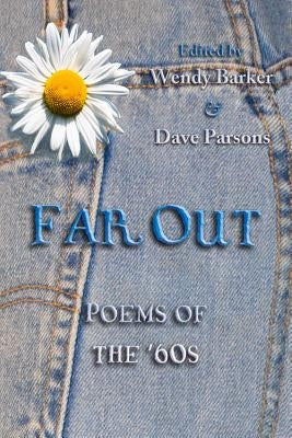 Far Out: Poems of the '60s by Barker, Wendy