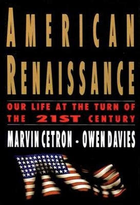 American Renaissance: Our Life at the Turn of the 21st Century by Cetron, Marvin