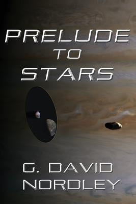 Prelude to Stars by Nordley, G. David