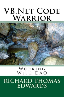 VB.Net Code Warrior: Working With DAO by Edwards, Richard Thomas