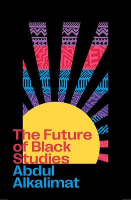 The Future of Black Studies, The by Alkalimat, Abdul