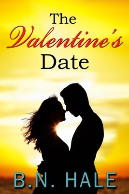The Valentine's Date by Hale, B. N.