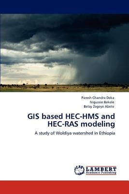 GIS based HEC-HMS and HEC-RAS modeling by Deka, Paresh Chandra