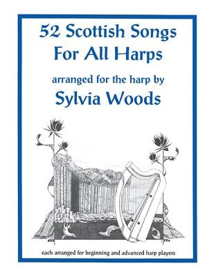 52 Scottish Songs for All Harps by Woods, Sylvia