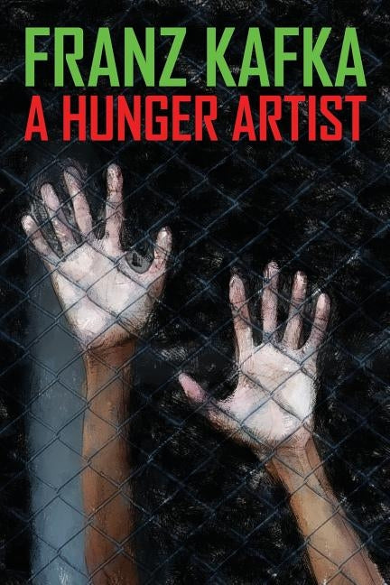 A Hunger Artist by Kafka, Franz
