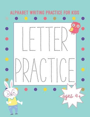 Alphabet Writing Practice for Kids: Letter Practice Actviity Book with Animals A-Z by Publishing, Jenily
