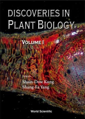 Discoveries in Plant Biology (Volume I) by Kung, Shain-Dow