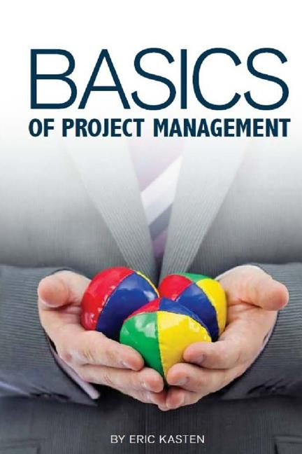 Basics of Project Management by Kasten, Eric