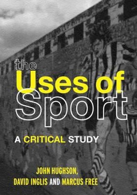 The Uses of Sport by Hughson, John