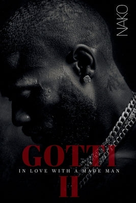 Gotti: In Love With A Made Man II by Nako