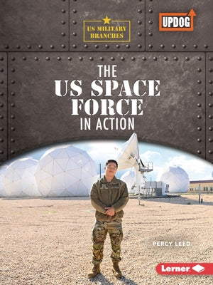 The Us Space Force in Action by Leed, Percy