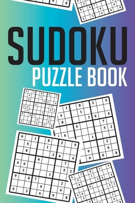 Sudoku Puzzle Book: Sudoku puzzle gift idea, 400 easy, medium and hard level. 6x9 inches 100 pages. by Books, Soul