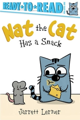 Nat the Cat Has a Snack: Ready-To-Read Pre-Level 1 by Lerner, Jarrett