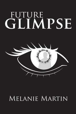 Future Glimpse by Martin, Melanie