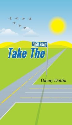 Take The High Road by Dottin, Danny
