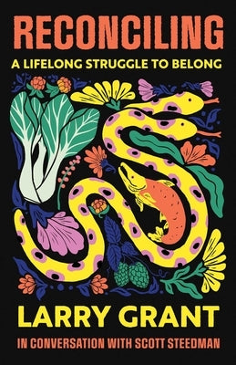 Reconciling: A Lifelong Struggle to Belong by Grant, Larry