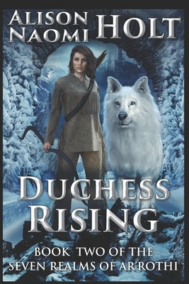 Duchess Rising by Holt, Alison Naomi