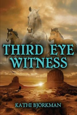 Third Eye Witness by Bjorkman, Kathi Ann