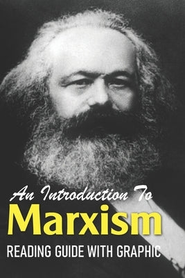 An Introduction To Marxism: Reading Guide With Graphic: Marxism And The Philosophy Of Science by Gilruth, Anabel