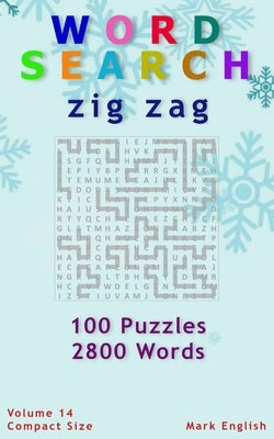 Word Search: Zig Zag, 100 Puzzles, 2800 Words, Volume 14, Compact 5x8 Size by English, Mark
