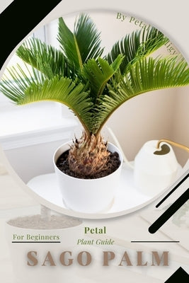 Sago Palm: Prodigy Petal, Plant Guide by Prodigy, Petal