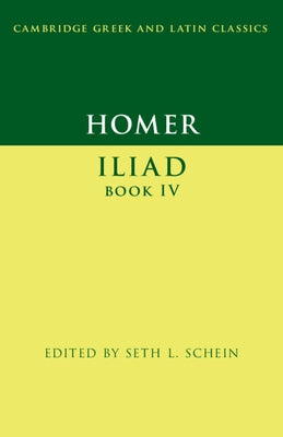 Homer: Iliad Book IV by Schein, Seth L.