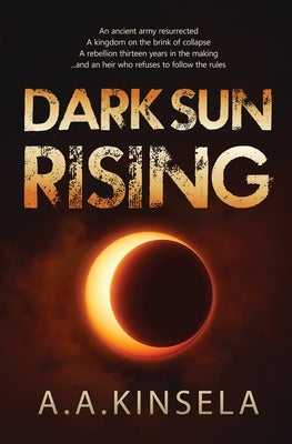 Dark Sun Rising by Kinsela, A. a.