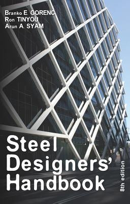 Steel Designers' Handbook, 8 Edition by Gorenc, Branko E.