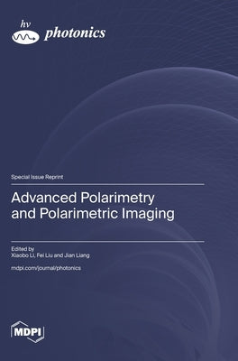 Advanced Polarimetry and Polarimetric Imaging by Li, Xiaobo